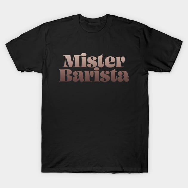 Mr Barista Coffee Lovers T-Shirt by ABcreative